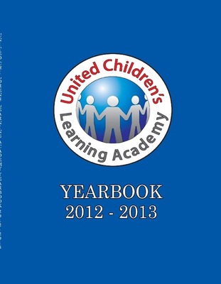 United Children's Learning Academy Yearbook 2013